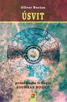 Česká beletria Úsvit - Soumrak nosičů 1 - Oliver Burian
