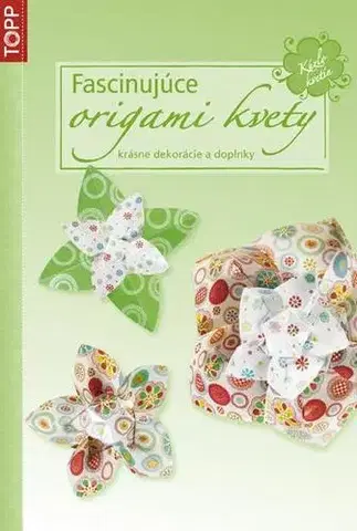 Ručné práce - ostatné Fascinujúce origami kvety