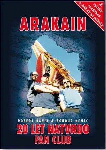 Film, hudba Arakain - 20 let natvrdo Fan Club, 2. vydání - Robert Kania,Bohouš Němec