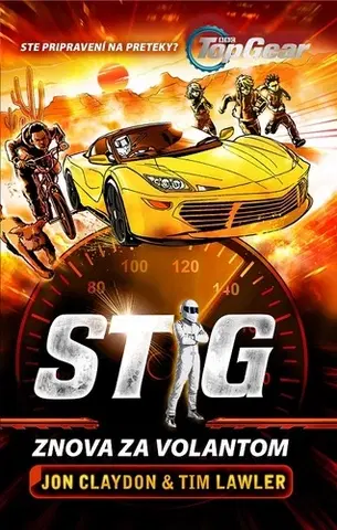Dobrodružstvo, napätie, western Top Gear: Stig znova za volantom - Tim Lawler,Jon Claydon