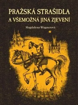 Bájky a povesti Pražská strašidla - Magdalena Wagnerová