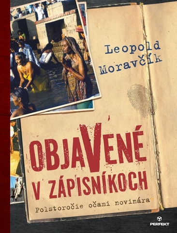 Fejtóny, rozhovory, reportáže Objavené v zápisníkoch - Leopold Moravčík