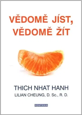 Zdravie, životný štýl - ostatné Vědomě jíst, vědomě žít - Thich Nhat Hanh,Lilian Cheung
