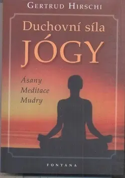 Joga, meditácia Duchovní síla JÓGY - Gertrud Hirschi