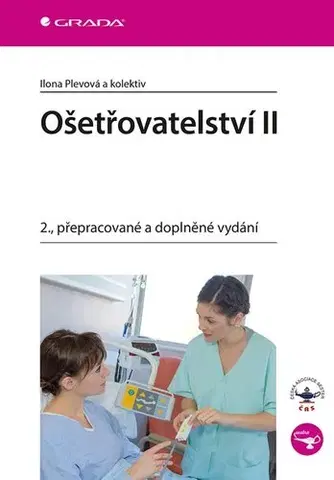 Ošetrovateľstvo, opatrovateľstvo Ošetřovatelství II - 2. přepracované a doplněné vydání - Kolektív autorov