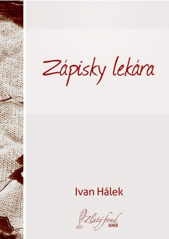 Biografie - ostatné Zápisky lekára - Ivan Hálek