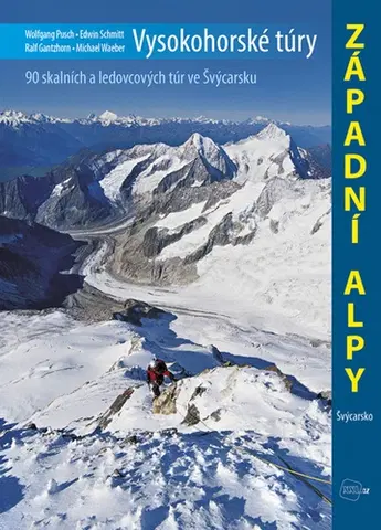 Turistika, skaly Vysokohorské túry - Západní Alpy - Kolektív autorov