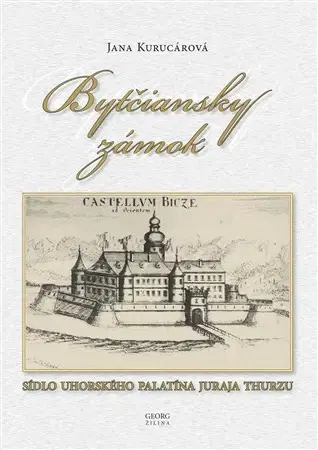 Historické pamiatky, hrady a zámky Bytčiansky zámok - Jana Kurucárová