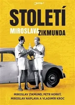 Biografie - ostatné Století Miroslava Zikmunda - Kolektív autorov
