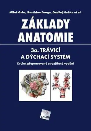 Anatómia Základy anatomie. 3a. Trávicí a dýchací systém - Miloš Grim
