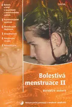 Medicína - ostatné Bolestivá menstruace II - Kolektív autorov