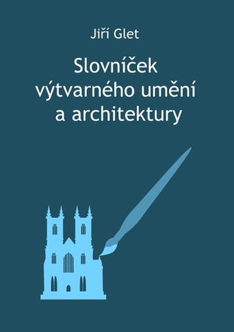 Učebnice - ostatné Slovníček výtvarného umění a architektury - Glet Jiří