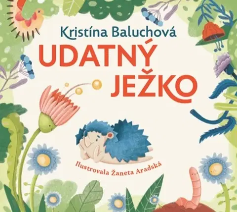 Rozprávky pre malé deti Udatný ježko - Kristína Baluchová