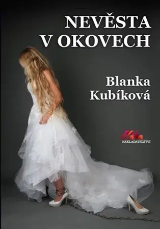 Erotická beletria Nevěsta v okovech - Blanka Kubíková