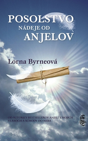 Anjeli Posolstvo nádeje od anjelov, 3. vydanie - Lorna Byrneová,Viera Gregorcová