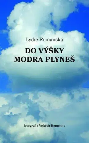 Česká poézia Do výšky modra plyneš - Lydie Romanská