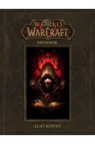 Sci-fi a fantasy World of Warcraft - Krónikák - Első könyv - Kolektív autorov