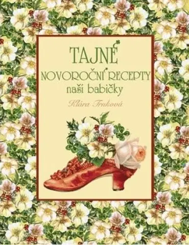 Kuchárky - ostatné Tajné novoroční recepty naší babičky, 2. vydanie - Klára Trnková