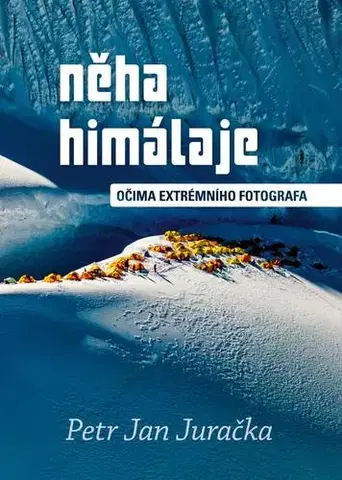 Obrazové publikácie Něha Himálaje - Očima extrémního fotografa - Petr Jan Juračka