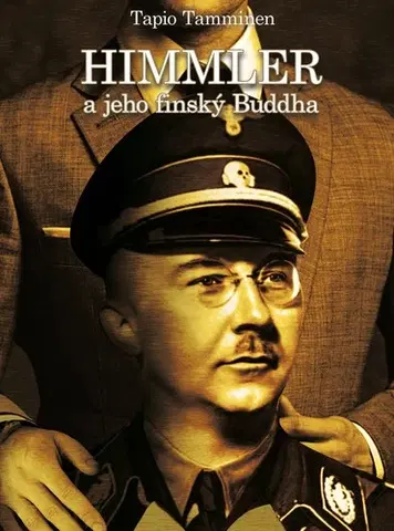 Druhá svetová vojna Himmler a jeho finský buddha - Tapio Tamminen