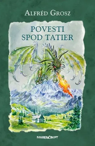 Bájky a povesti Povesti spod Tatier, 2. vydanie - Alfréd Grosz