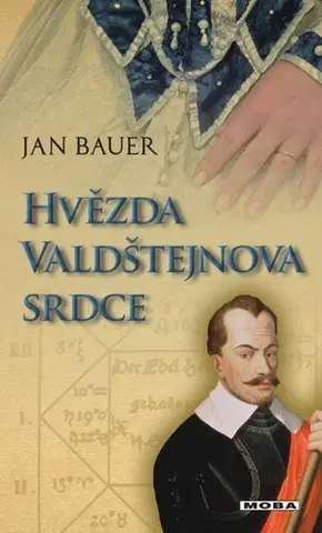 Historické romány Hvězda Valdštejnova srdce - Jan Bauer