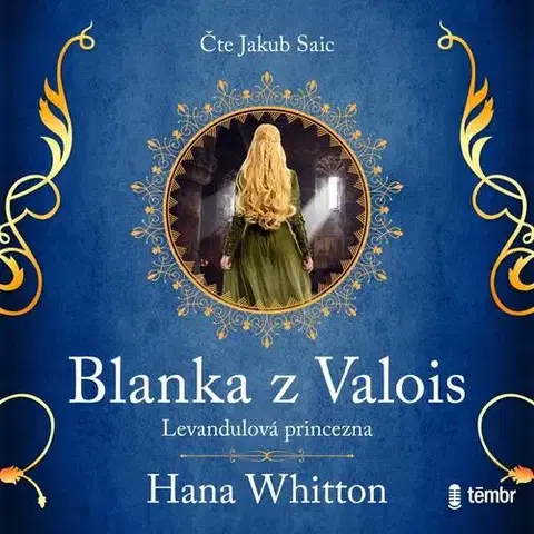 Historické romány Témbr Blanka z Valois – Levandulová princezna - Audiokniha CD
