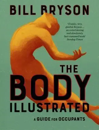 Ľudské telo, človek The Body Illustrated - Bill Bryson