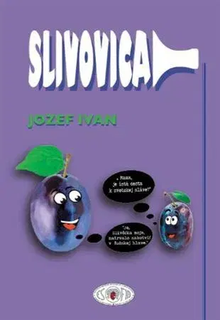 Humor a satira Slivovica vtipne, trefne - Jozef Ivan