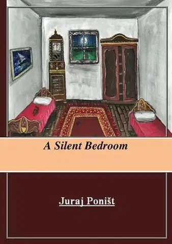 Cudzojazyčná literatúra A Silent Bedroom - Juraj Poništ