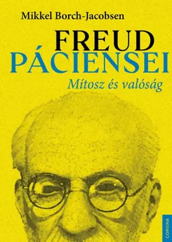 Osobnosti Freud páciensei - Mítosz és valóság - Mikkel Borch-Jacobsen