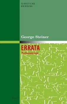 Eseje, úvahy, štúdie Errata Prozkoumaný život - George Steiner