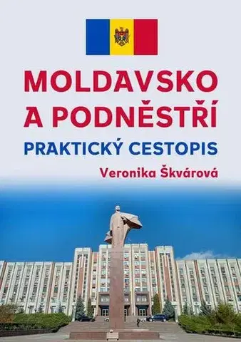 Cestopisy Moldavsko a Podněstří - Veronika Škvárová