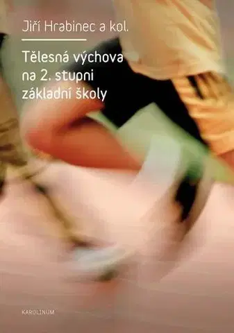 Šport Tělesná výchova na 2. stupni základních škol - Jiří Hrabinec a kolektiv