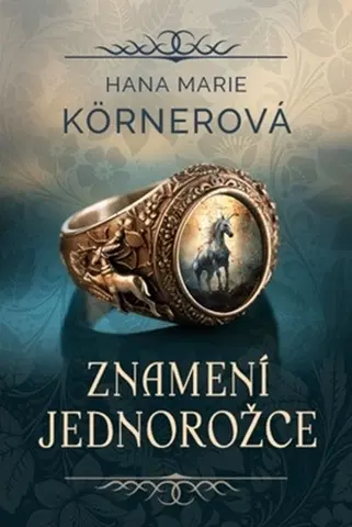 Historické romány Znamení jednorožce 1, 2. vydání - Hana Marie Körnerová
