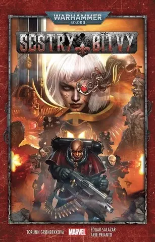 Komiksy Warhammer 40000: Sestry bitvy - Torunn Gronbekk,Edgar Salazar,Arif Prianto