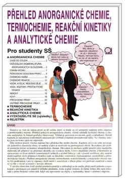 Učebnice pre SŠ - ostatné Přehled anorganické chemie, termochemie, reakční kinetiky a analytické chemie - Danuše Pečová