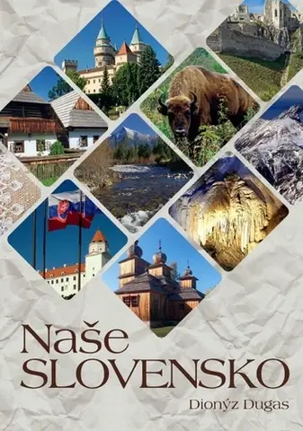 Encyklopédie, obrazové publikácie Naše Slovensko - Dionýz Dugas