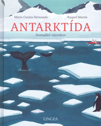 Geografia, svet Antarktída - svetadiel zázrakov - M. C. Hernando,Martin Raquel