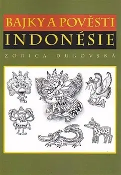 Beletria - ostatné Bajky a pověsti Indonésie - Zorica Dubovská