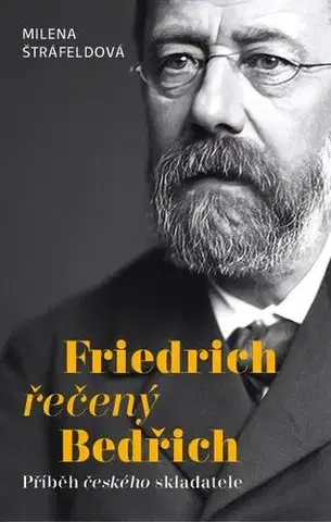 Skutočné príbehy Friedrich řečený Bedřich - Milena Štráfeldová