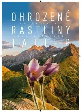 Biológia, fauna a flóra Ohrozené rastliny Tatier - Milan Zajac,Mário Duchoň