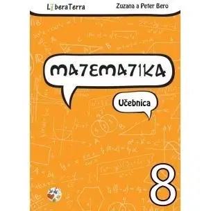 Matematika Matematika 8 - Učebnica - Zuzana Berová
