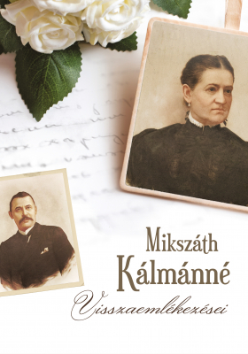 Literatúra Mikszáth Kálmánné visszaemlékezései - Kálmánné Mikszáth