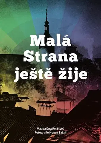 Cestopisy Malá Strana ještě žije - Magdalena Bujabéza Rejžková