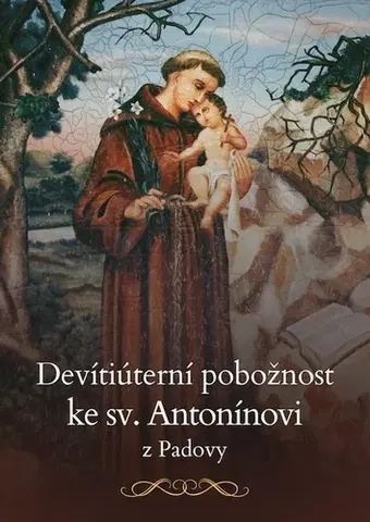 Kresťanstvo Devítiúterní pobožnost ke sv. Antonínovi z Padovy