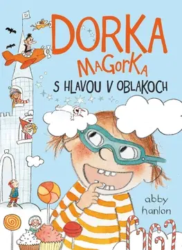 Pre dievčatá Dorka Magorka 4 s hlavou v oblakoch - Abby Hanlon,Katarína Škorupová