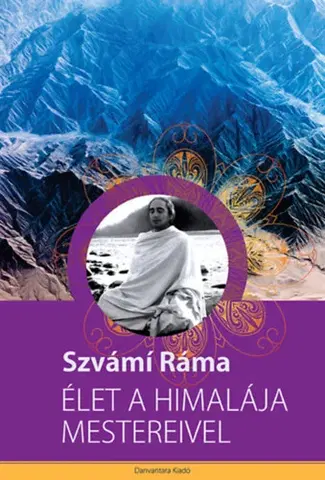 Ezoterika - ostatné Élet a Himalája mestereivel - Ráma Szvámi