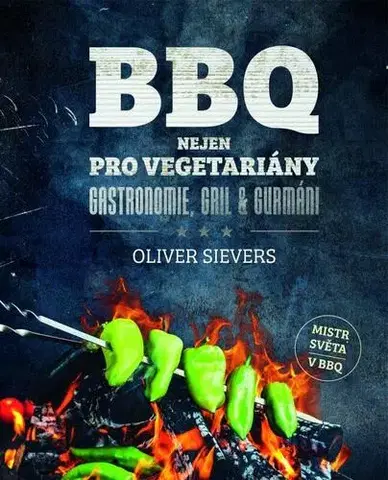 Grilovanie, Wok BBQ nejen pro vegetariány - Oliver Sievers
