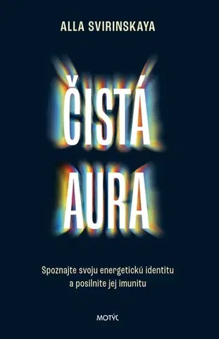 Ezoterika - ostatné Čistá aura - Alla Svirinskaya,Lucia Richterová